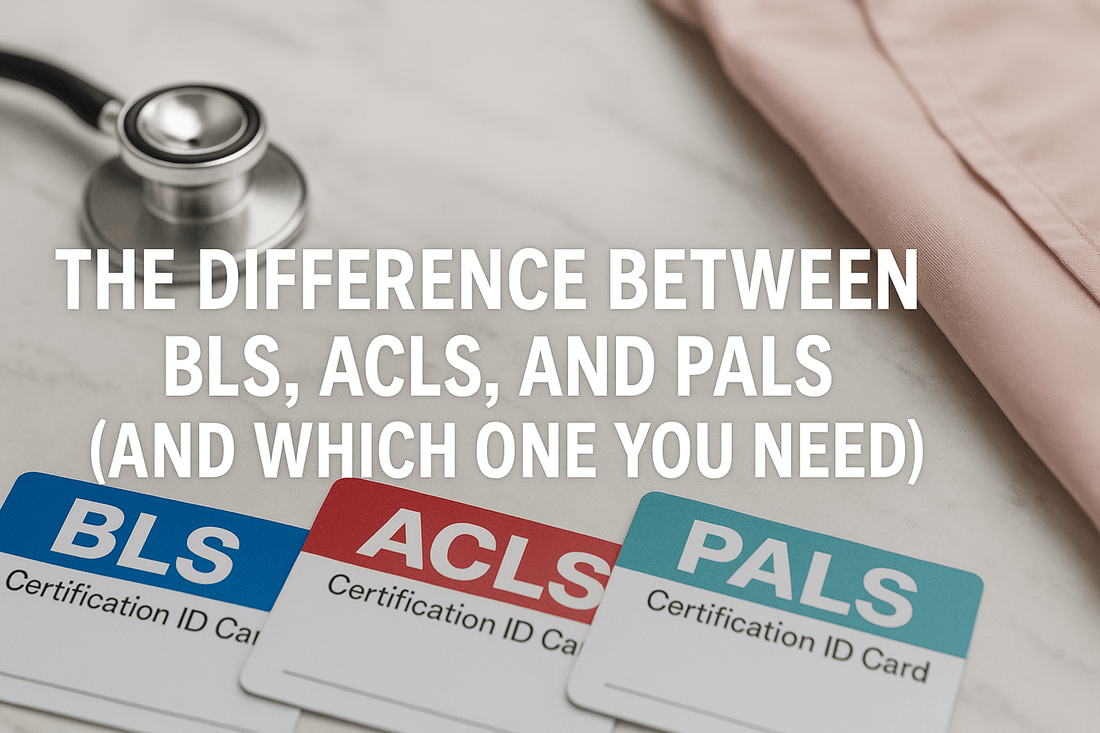 Understanding BLS, ACLS, and PALS: Which Certification Is Right for You?