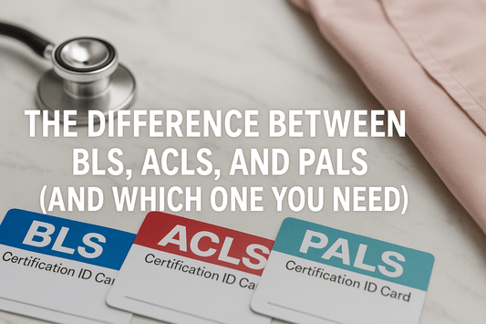 Understanding BLS, ACLS, and PALS: Which Certification Is Right for You?